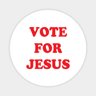 Vote for Jesus Magnet